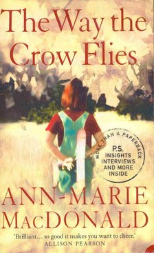 MacDONALD, ANN-MARIE - The Way the Crow Flies [antikvár]
