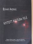 Bohár András - Nyitott kultúra felé [antikvár]