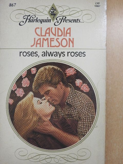 Claudia Jameson - Roses, always roses [antikvár]