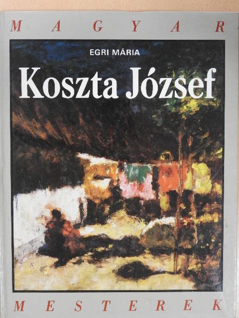 Egri Mária - Koszta József [antikvár]
