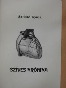 Szilárd Gyula - Szíves krónika [antikvár]