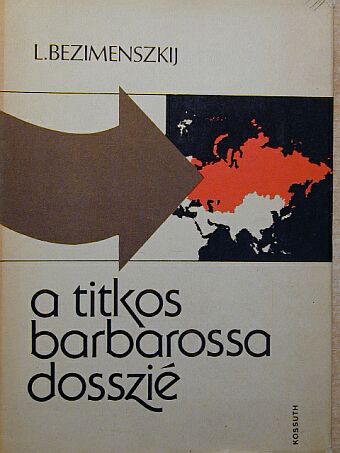L. Bezimenszkij - A titkos Barbarossa-dosszié [antikvár]