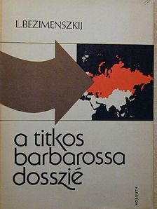 L. Bezimenszkij - A titkos Barbarossa-dosszié [antikvár]