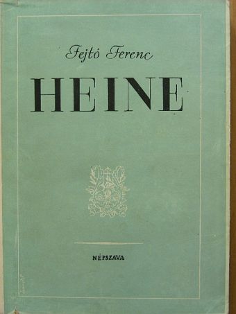 Fejtő Ferenc - Heine [antikvár]
