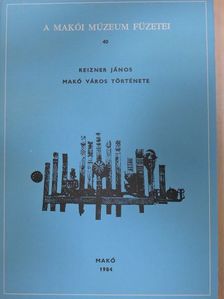 Reizner János - Makó város története [antikvár]
