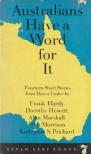 Frank Hardy, Dorothy Hewett, Alan Marshall, John Morrison, Katharine S. Prichard - Australians Have a Word for It [antikvár]