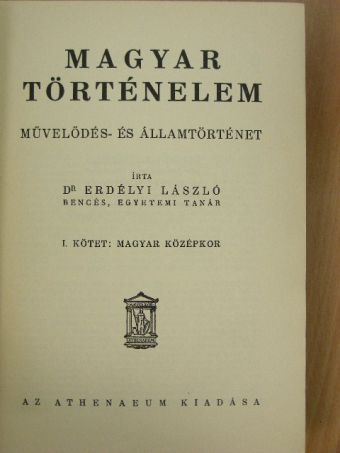 Dr. Erdélyi László - Magyar történelem I. [antikvár]