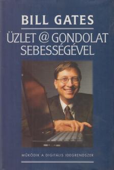 GATES, BILL - Üzlet @ gondolat sebességével [antikvár]