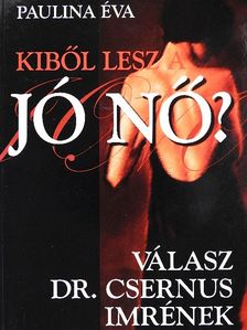 Paulina Éva - Kiből lesz a jó nő? [antikvár]
