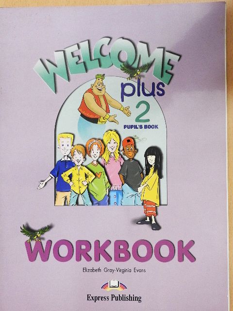 Elizabeth Gray - Welcome Plus - Pupil's Book 2. - Workbook [antikvár]
