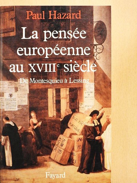 Paul Hazard - La pensée européenne au XVIIIe siécle [antikvár]