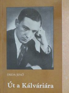 Dsida Jenő - Út a Kálváriára [antikvár]