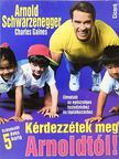 Arnold Schwarzenegger - Kérdezzétek meg Arnoldtól! [antikvár]