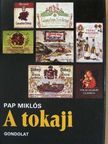 Pap Miklós - A tokaji [antikvár]