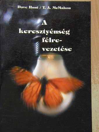 Dave Hunt - A keresztyénség félrevezetése [antikvár]