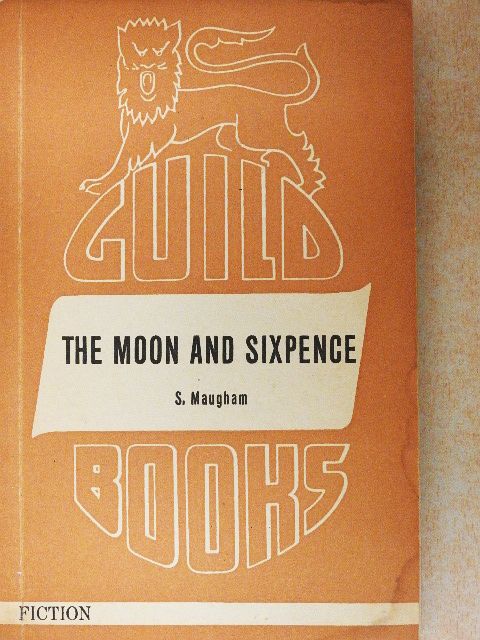 W. S. Maugham - The Moon and Sixpence [antikvár]