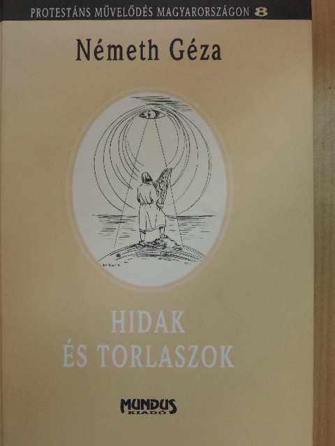 Freész Károly - Hidak és torlaszok [antikvár]