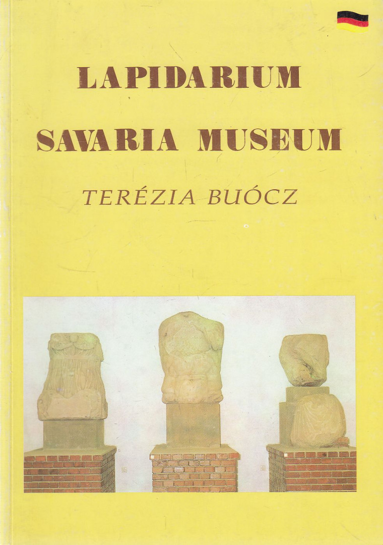 Buócz Terézia - Das Lapidarium des Savaria Museums [antikvár]