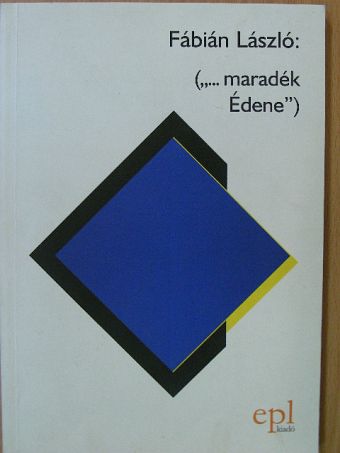 Fábián László - ("...maradék Édene") [antikvár]