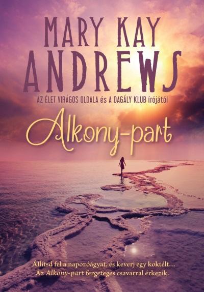 MARY KAY ANDREWS - Alkony-part [szépséghibás]