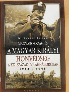 Dr. Ravasz István - Magyarország és a magyar királyi honvédség a XX. századi világháborúban (dedikált példány) [antikvár]