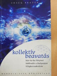 Gregg Braden - Kollektív beavatás [antikvár]