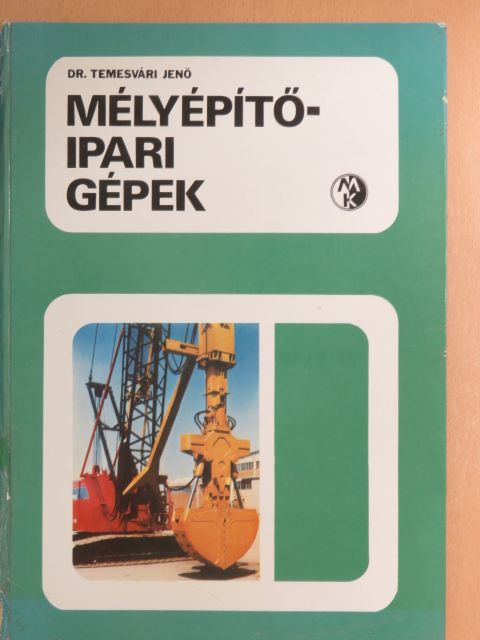 Dr. Temesvári Jenő - Mélyépítőipari gépek [antikvár]