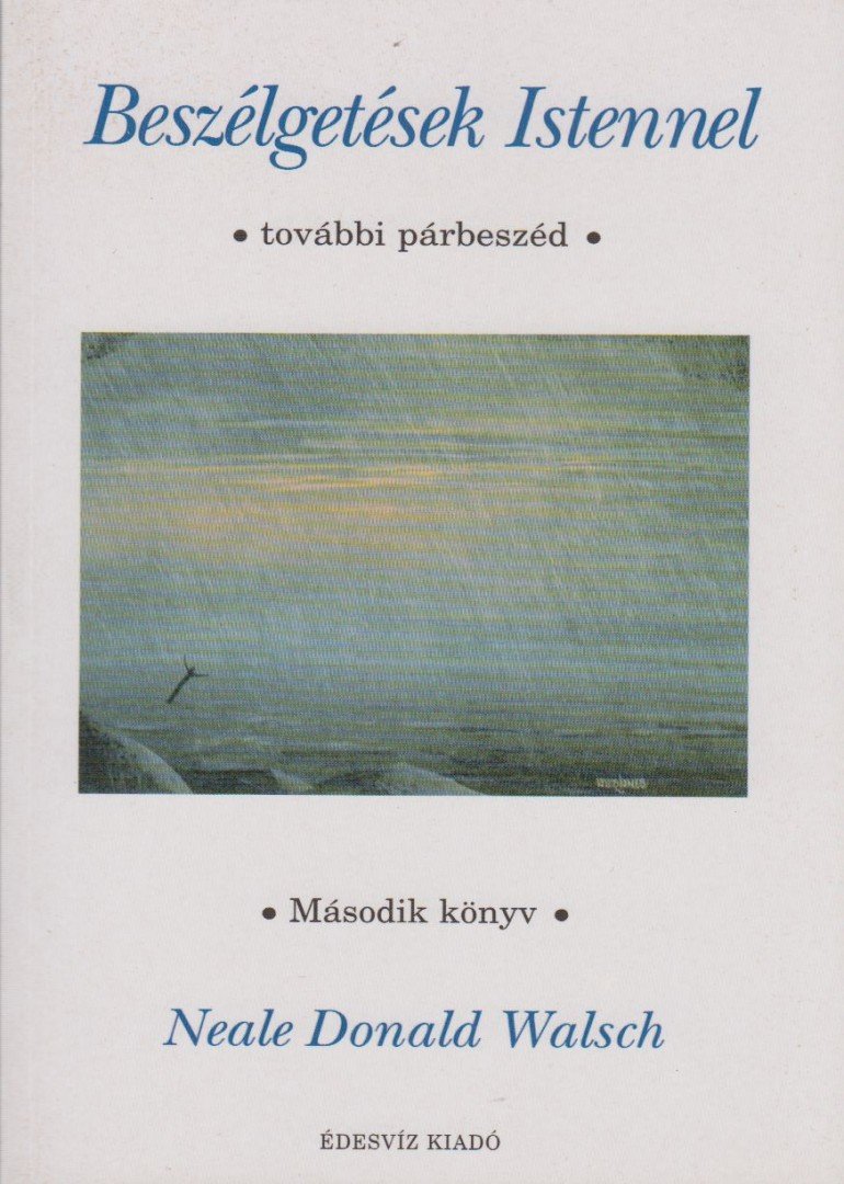 Neale Donald Walsch - Beszélgetések Istennel - Második könyv [antikvár]