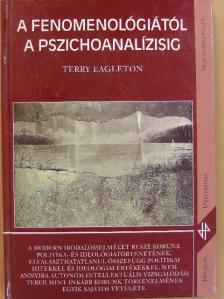 Terry Eagleton - A fenomenológiától a pszichoanalízisig [antikvár]