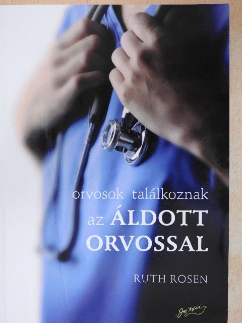Ari-Beth Cohen - Orvosok találkoznak az áldott orvossal [antikvár]