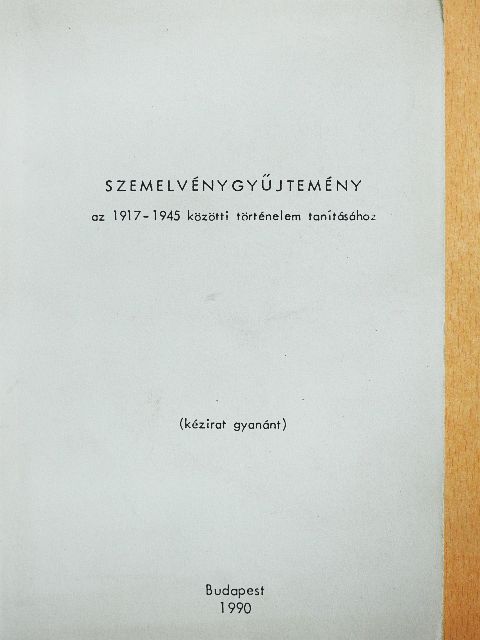 A. Sajti Enikő - Szemelvénygyűjtemény az 1917-1945 közötti történelem tanításához [antikvár]