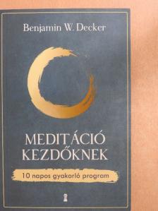 Benjamin W. Decker - Meditáció kezdőknek [antikvár]