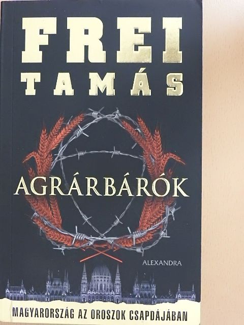 Frei Tamás - Agrárbárók [antikvár]