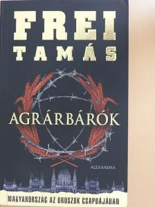 Frei Tamás - Agrárbárók [antikvár]