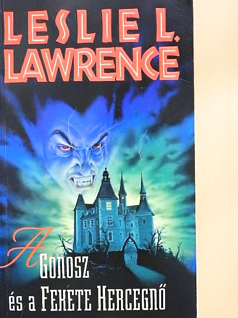 Leslie L. Lawrence - A Gonosz és a Fekete Hercegnő [antikvár]