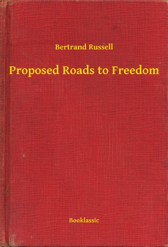 Bertrand Russell - Proposed Roads to Freedom [eKönyv: epub, mobi]