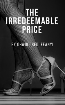 Ifeanyi Ohaju Obed - The Irredeemable Price [eKönyv: epub, mobi]