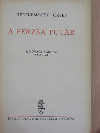 Kerekesházy József - A perzsa futár [antikvár]