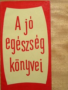 A jó egészség könyvei [antikvár]