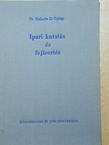 Dr. Szakasits D. György - Ipari kutatás és fejlesztés [antikvár]
