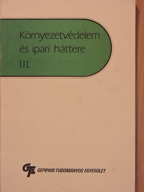 Környezetvédelem és ipari háttere III. [antikvár]