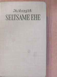Mikszáth Kálmán - Seltsame ehe [antikvár]