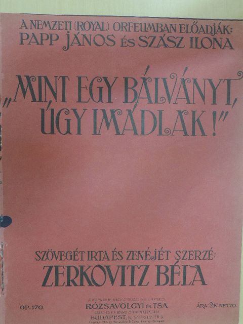 Zerkovitz Béla - "Mint egy bálványt, úgy imádlak!" [antikvár]