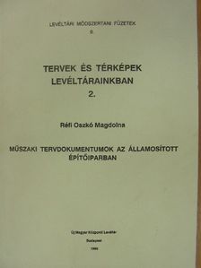 Réfi Oszkó Magdolna - Tervek és térképek levéltárainkban 2. [antikvár]