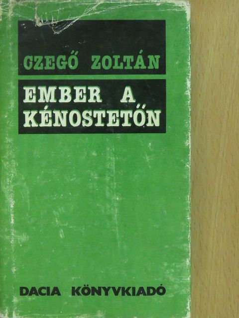 Czegő Zoltán - Ember a kénostetőn (dedikált példány) [antikvár]