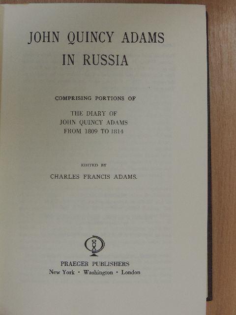 John Quincy Adams - John Quincy Adams in Russia [antikvár]