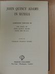 John Quincy Adams - John Quincy Adams in Russia [antikvár]