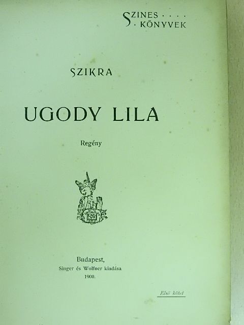 Szikra - Ugody Lila I-II. [antikvár]