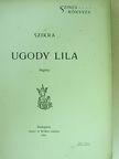 Szikra - Ugody Lila I-II. [antikvár]