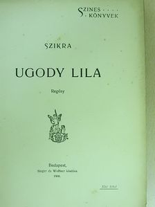 Szikra - Ugody Lila I-II. [antikvár]